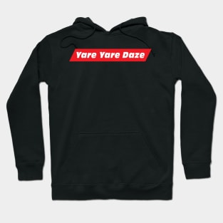 Yare Yare Daze (Jotaro Catchphrase) Hoodie